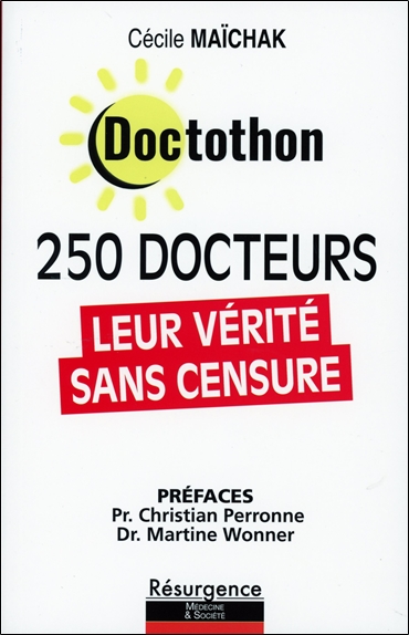 Doctothon : 250 docteurs : leur vérité sans censure