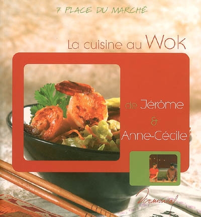 La cuisine au wok de Jérôme et Anne-Cécile