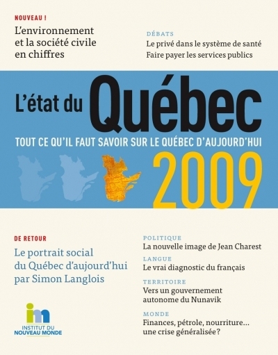 L'état du Québec 2009 : tout ce qu'il faut savoir sur le Québec d'aujourd'hui