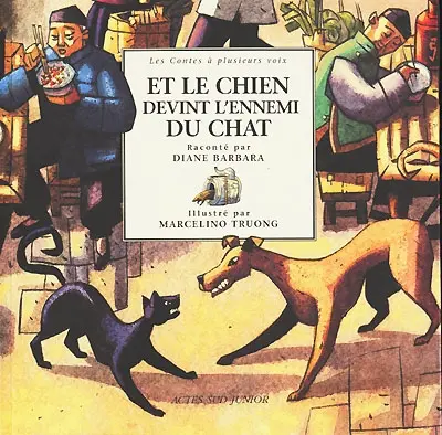 Et le chien devint l'ennemi du chat : un conte chinois