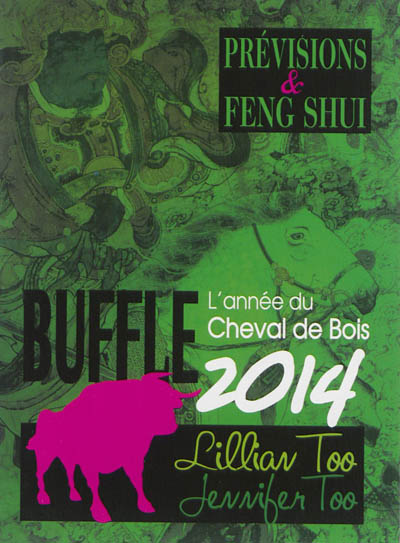 Buffle 2014 : l'année du cheval de bois : prévisions & feng shui