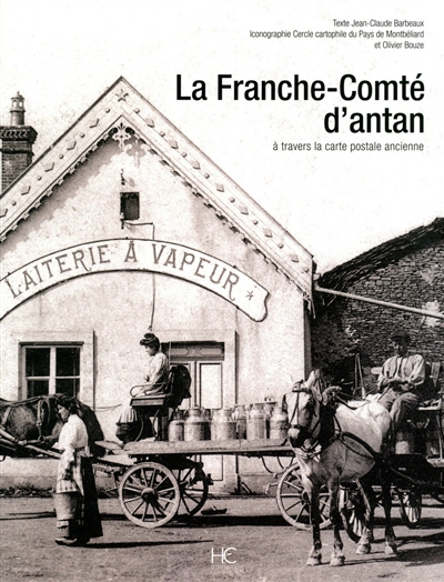 La Franche-Comté d'antan : à travers la carte postale ancienne
