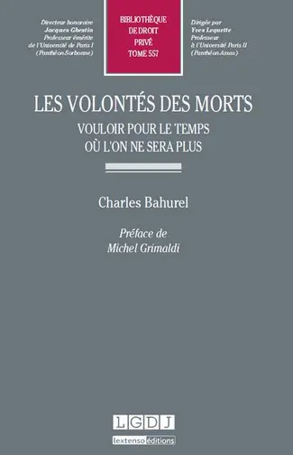 Les volontés des morts : vouloir pour le temps où l'on ne sera plus