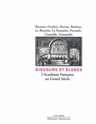 Discours et éloges : l'Académie française au Grand Siècle