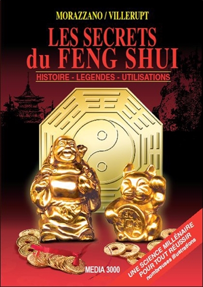 Les secrets du feng shui : histoires, légendes, utilisations