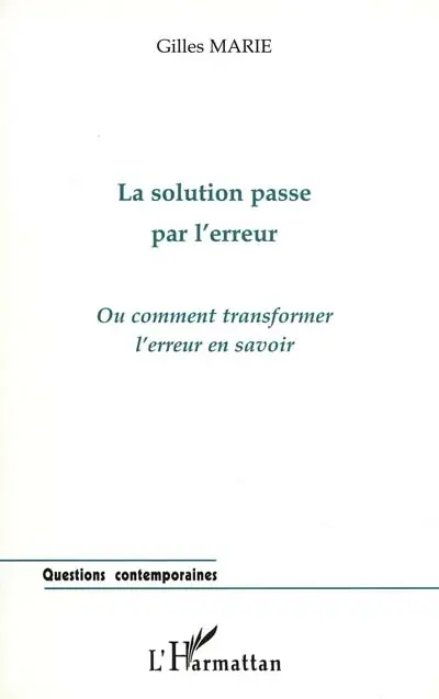 La solution passe par l'erreur ou Comment transformer l'erreur en savoir