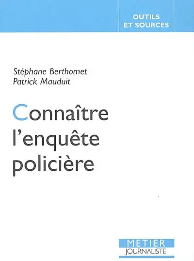 Connaître l'enquête policière