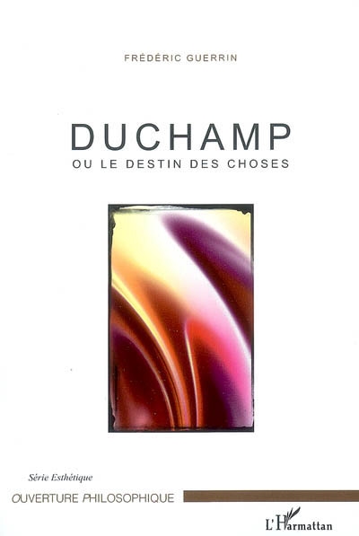 Duchamp ou Le destin des choses