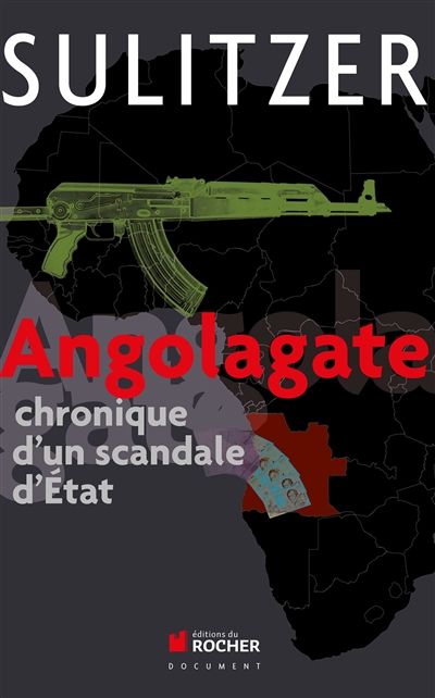 Angolagate : chronique d'un scandale d'Etat