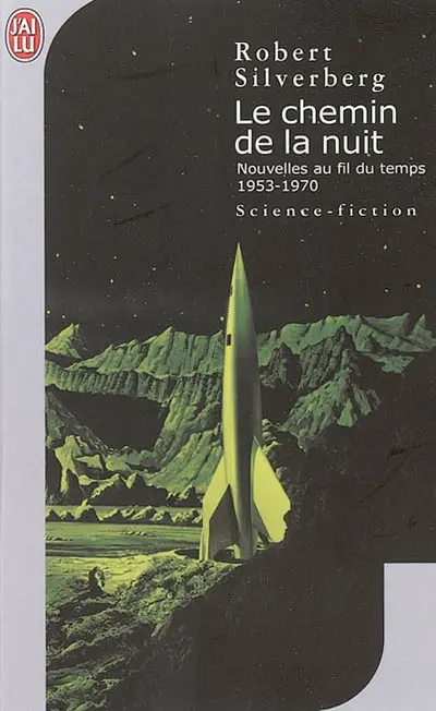 Nouvelles au fil du temps. Vol. 1. Le chemin de la nuit : 1953-1970