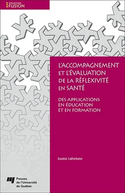 L'accompagnement et l'évaluation de la réflexivité en santé : des applications en éducation et en formation