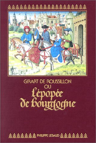 Girart de Roussillon ou L'épopée de Bourgogne