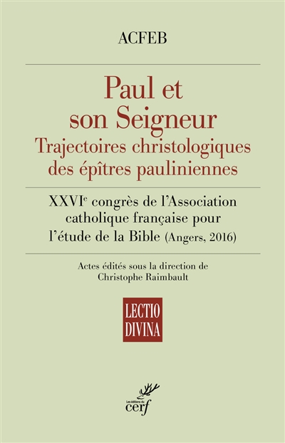 Paul et son Seigneur : trajectoires christologiques des épîtres pauliniennes