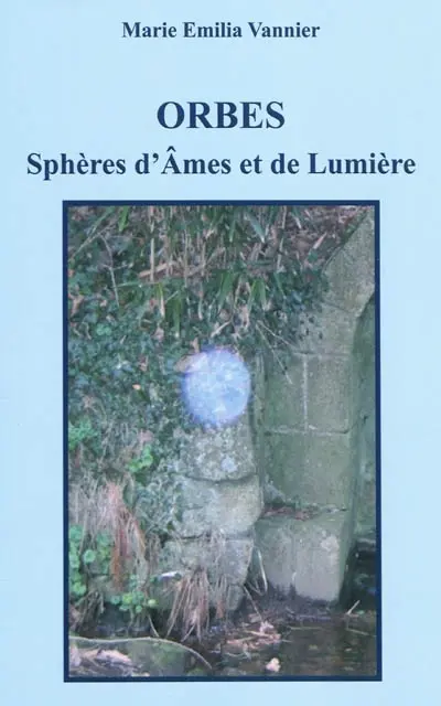 Orbes : sphères d'âmes et de lumière
