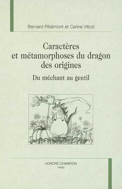 Caractères et métamorphoses du dragon des origines : du méchant au gentil