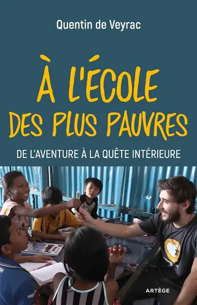 A l'école des plus pauvres : de l'aventure à la quête intérieure