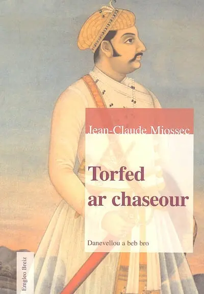 Torfed ar chaseour : danevellou a beb bro