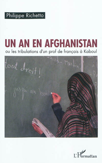 Un an en Afghanistan ou Les...