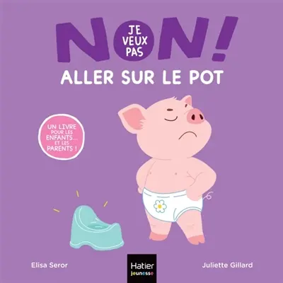 Non, je veux pas aller sur le pot !