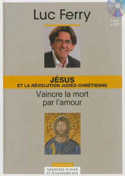 Jésus et la révolution judéo-chrétienne : vaincre la mort par l'amour