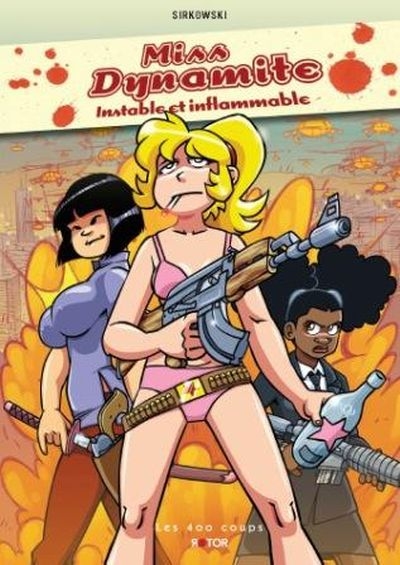Miss Dynamite. Vol. 1. Instable et inflammable