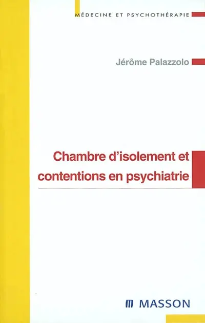 Chambre d'isolement et contentions en psychiatrie