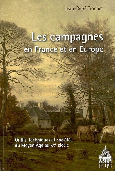 Les campagnes en France et en Europe : outils, techniques et sociétés, du Moyen Age au XXe siècle