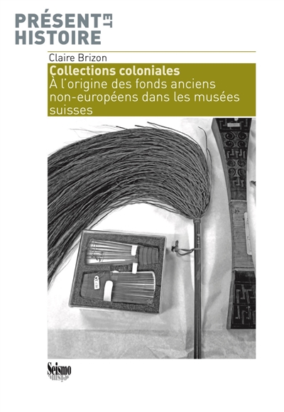 Collections coloniales : à l'origine des fonds anciens non européens dans les musées suisses