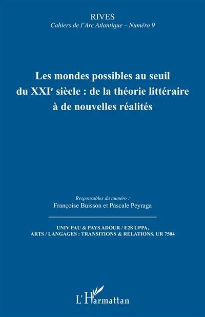 Rives, cahiers de l'Arc atlantique, n° 9. Les mondes possibles au seuil du XXIe siècle : de la théorie littéraire à de nouvelles réalités