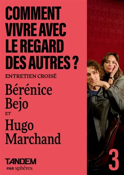 Tandem, n° 3. Comment vivre avec le regard des autres ? : entretien croisé, Bérénice Bejo et Hugo Marchand : à l'Opéra Garnier