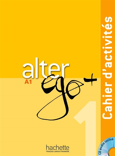 Alter ego + 1 méthode de français A1 : cahier d'activités