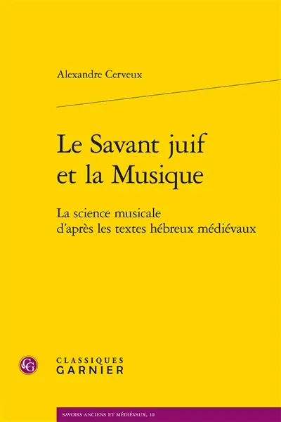Le savant juif et la musique : la science musicale d'après les textes hébreux médiévaux