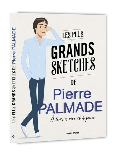 Les plus grands sketches de Pierre Palmade : à lire, à rire et à jouer
