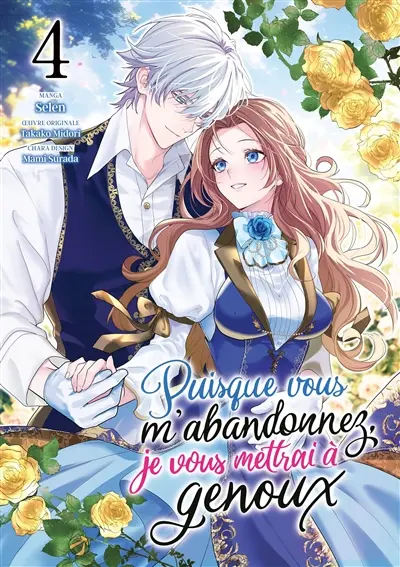 Puisque vous m'abandonnez, je vous mettrai à genoux. Vol. 4