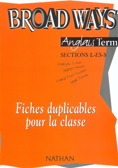 Broad ways, anglais terminales L-ES-S : fiches duplicables pour la classe