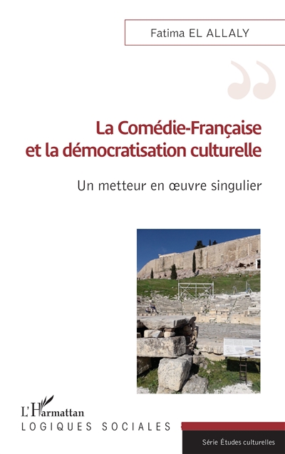 La Comédie-Française et la démocratisation culturelle : un metteur en oeuvre singulier