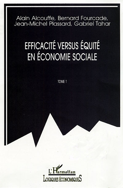 Efficacité versus équité en économie sociale. Vol. 1