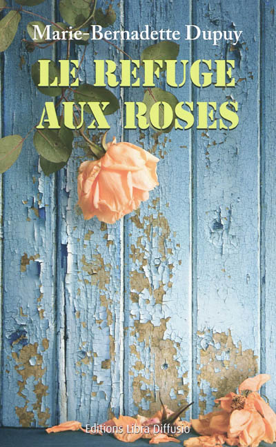 Le refuge aux roses