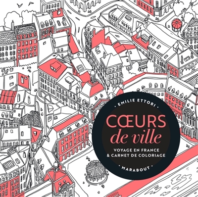 Coeurs de ville : voyage en France & carnet de coloriage