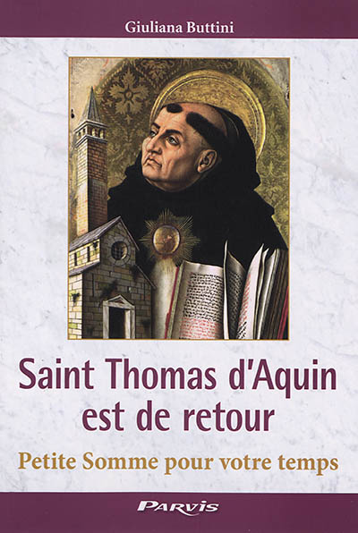 Saint Thomas d'Aquin est de retour : petite Somme pour votre temps