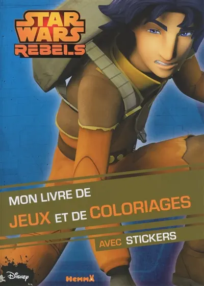 Star Wars rebels : mon livre de jeux et coloriages : avec stickers