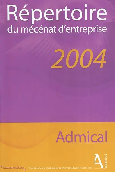 Répertoire du mécénat d'entreprise 2004 : culture, solidarité et environnement