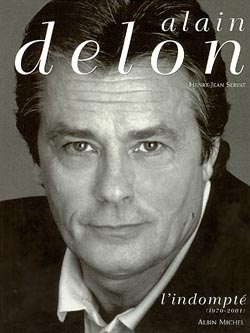 Alain Delon. Vol. 2. L'indompté : 1970-2001