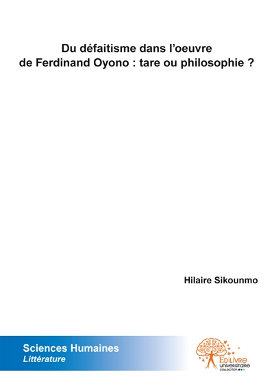Du défaitisme dans l’œuvre de ferdinand oyono : tare ou philosophie ?