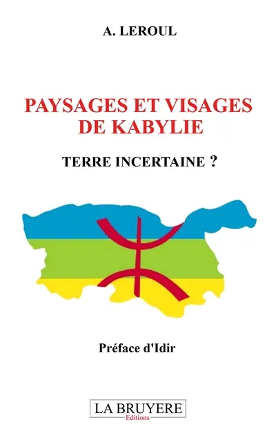 PAYSAGES ET VISAGES DE KABYLIE TERRE INCERTAINE ?