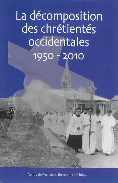 La décomposition des chrétientés occidentales, 1950-2010