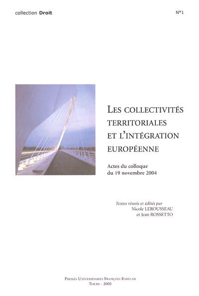 Les collectivités territoriales et l'intégration européenne : actes du colloque du 19 novembre 2004