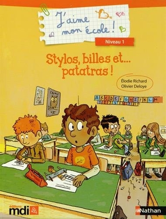 J'aime mon école ! Stylos, billes et patatras !