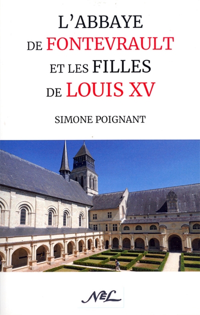L'abbaye de Fontevrault et les filles de Louis XV : illustré de 13 photographies en héliogravure