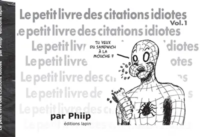 Le petit livre des citations idiotes. Vol. 1